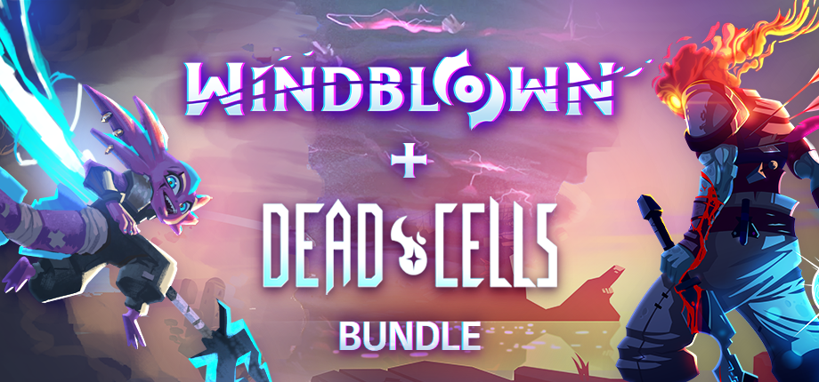 Windblown + Dead Cells